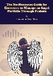 Rees-Mogg, Modwenna - The No-Nonsense Guide for Executors to Manage an Angel Portfolio Through Probate
