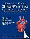 Pool, David I. - The Essential Vascular Surgery Atlas: Step-by-Step Guide to Open and Endovascular Techniques with Anatomical Mastery and Clinical Protocols