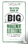 McGrath, James - Little Book of Big Management Questions, The