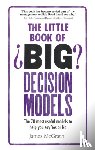 McGrath, James - Little Book of Big Decision Models, The