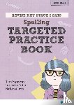 Eames, Isabelle - Pearson REVISE Key Stage 2 SATs English Spelling - Targeted Practice for 2026, 2027 exams