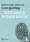 Gate, Christine, Farrell, Steve, McGill, Richard, Fishpool, Mark - Pearson REVISE BTEC National Computing Revision Workbook - for 2025 exams