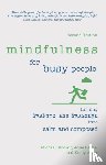 Sinclair, Michael, Seydel, Josie, Shaw, Emily - Mindfulness for Busy People