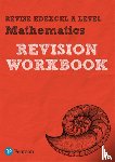 Smith, Harry - Pearson REVISE Edexcel A Level Maths Revision Workbook - for 2026, 2027 exams