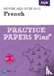  - Pearson REVISE AQA GCSE French Practice Papers Plus: For 2025 and 2026 assessments and exams