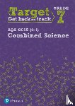  - Target Grade 7 AQA GCSE (9-1) Combined Science Intervention Workbook