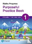 Pate, Katherine, Norman, Naomi - Maths Progress Purposeful Practice Book 1 Second Edition