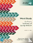 Bear, Donald, Invernizzi, Marcia, Templeton, Shane, Johnston, Francine - Word Study: for Phonics, Vocabulary, and Spelling Instruction, Global Edition, 7th edition