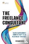 Newton, Richard - Freelance Consultant, The: Your comprehensive guide to starting an independent business