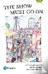  - The Show Must Go On (Bug Club) Independent Reading Year 2 Fiction Lime B Plus