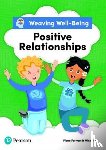 Forman, Fiona, Rock, Mick - Weaving Well-Being Positive Relationships Pupil Book