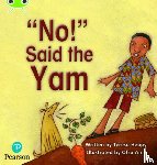 Heapy, Teresa - Bug Club Phonics - Phase 4 Unit 12: 'No' said the Yam