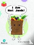  - Bug Club Independent Phase 3 Unit 6: I Am Not Junk!