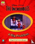  - Bug Club Independent Phase 5 Unit 15: Disney Pixar: The Incredibles: A Big Problem