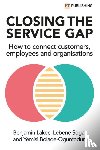 Laker, Benjamin, Soga, Lebene, Bolade-Ogunfodun, Yemisi - Closing the Service Gap: How to connect customers, employees and organisations