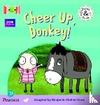 Hulme-Cross, Benjamin - Bug Club Reading Corner: Age 4-5: Sarah and Duck: Cheer Up, Donkey!