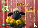 Hughes, Monica - Bug Club Reading Corner: Age 4-7: Shaun the Sheep: You Are My Mum!