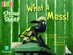 Hughes, Monica - Bug Club Reading Corner: Age 4-7: Shaun the Sheep: What A Mess!
