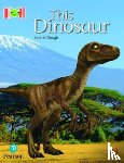 McGough, Kate - Bug Club Reading Corner: Age 4-7: This Dinosaur