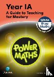 Staneff, Tony, Lury, Josh - Power Maths Teaching Guide 1A - White Rose Maths edition