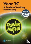Staneff, Tony, Lury, Josh - Power Maths Teaching Guide 3C - White Rose Maths edition
