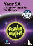 Staneff, Tony, Lury, Josh - Power Maths Teaching Guide 5A - White Rose Maths edition