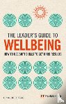 Tang, Audrey - The Leader's Guide to Wellbeing: How to use soft skills to get hard results