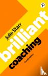 Starr, Julie - Brilliant Coaching 4e: Become a manager who can coach