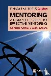 Gotian, Ruth, Lopata, Andy - The Financial Times Guide to Mentoring: A complete guide to effective mentoring