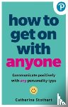 Stothart, Catherine - How To Get On With Anyone
