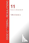 Office of the Federal Register (Cfr) - CFR 11, Federal Elections, January 01, 2017 (Volume 1 of 1)
