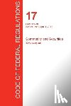 Office of the Federal Register (Cfr) - CFR 17, Parts 1 to 40, Commodity and Securities Exchanges, April 01, 2017 (Volume 1 of 4)