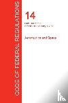  - CFR 14, Parts 200 to 1199, Aeronautics and Space, January 01, 2017 (Volume 4 of 5)
