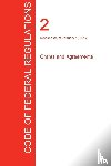 Office of the Federal Register (Cfr) - CFR 2, Grants and Agreements, January 01, 2017 (Volume 1 of 1)