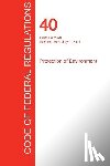 Office of the Federal Register (Cfr) - CFR 40, Parts 53 to 59, Protection of Environment, July 01, 2017 (Volume 6 of 37)