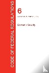 Office of the Federal Register (Cfr) - CFR 6, Domestic Security, January 01, 2017 (Volume 1 of 1)