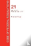 Office of the Federal Register (Cfr) - CFR 21, Parts 100 to 169, Food and Drugs, April 01, 2017 (Volume 2 of 9)