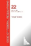 Office of the Federal Register (Cfr) - CFR 22, Parts 1 to 299, Foreign Relations, April 01, 2017 (Volume 1 of 2)