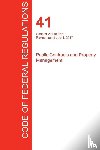 Office of the Federal Register (Cfr) - CFR 41, Chapter 201 to End, Public Contracts and Property Management, July 01, 2017 (Volume 4 of 4)