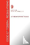 Office of the Federal Register (Cfr) - CFR 9, Parts 1 to 199, Animals and Animal Products, January 01, 2017 (Volume 1 of 2)