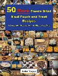 Meyer, John - 50 More Freeze Dried Meal Pouch and Treat Recipes