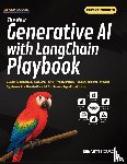 Kouri, Bennett - The New Generative AI with LangChain Playbook
