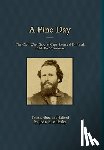 Mulcahy, John P - A Fine Day - The Civil War Diary of Captain Emanuel D. Roath, 107th PA Volunteers, 1864