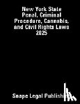 Legal Publishing, Snape - New York State Penal, Criminal Procedure, Cannabis, and Civil Rights Laws 2025