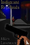 Lawrence, Miles - Indignant Reprisals