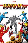 Gillis, Peter B, Thomas, Roy, Fingeroth, Danny - What If?: Into The Multiverse Omnibus Vol. 1