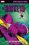DeFalco, Tom, Marvel Various - Hawkeye Epic Collection: The Way of The Arrow