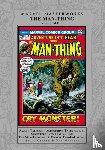 Gerber, Steve, Conway, Gerry, Thomas, Roy - Marvel Masterworks: The Man-Thing Vol. 1