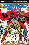 Shooter, Jim, Michelinie, David, Mantlo, Bill - Guardians of The Galaxy Epic Collection: Quest For The Shield