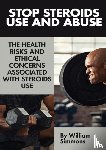 Simmons, William - Stop Steroids Use And Abuse